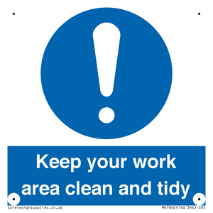 Keep your work area clean and tidy